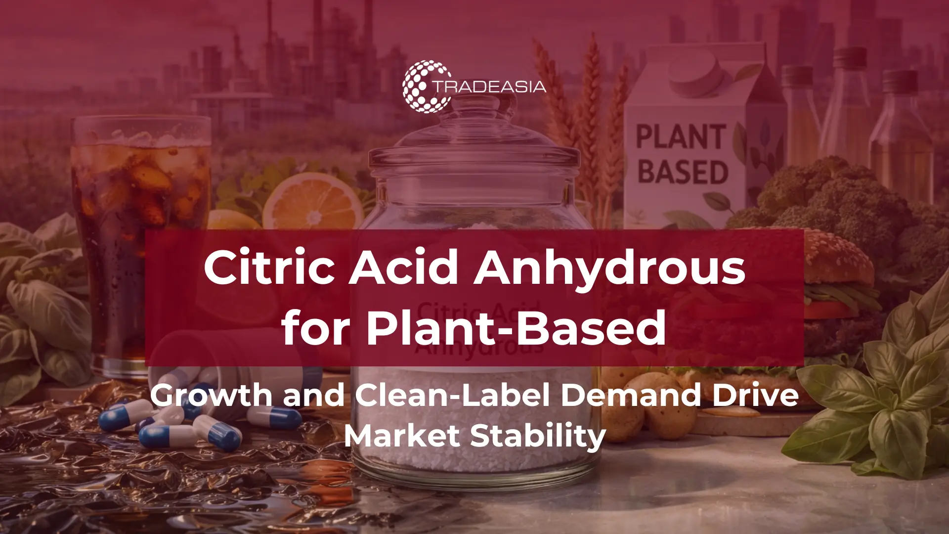 Rising Plant-Based Demand Strengthens Citric Acid Anhydrous Outlook in 2026