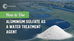 How to Use Aluminium Sulfate as a Water Treatment Agent